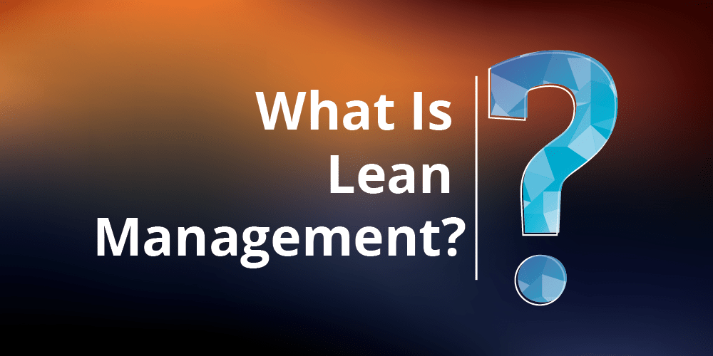 What Is Lean Management?