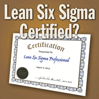 Lean Six Sigma Certified?