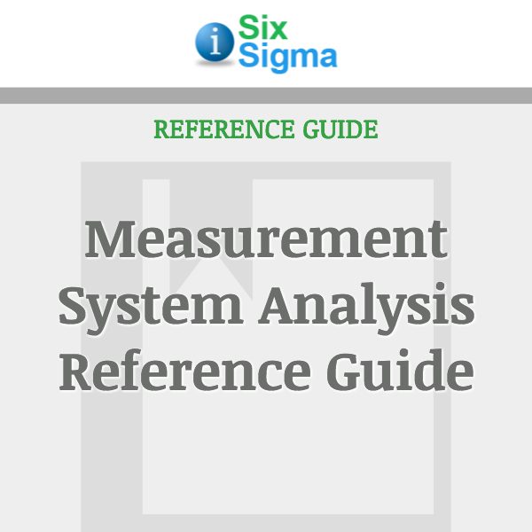 Measurement System Analysis Reference Guide
