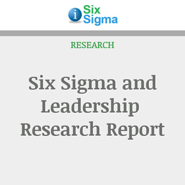 Six Sigma and Leadership Research Report