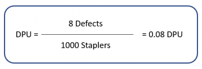 An example of a DPU calculation, showing 8 defects divided by 100 staplers produced