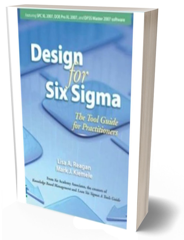 Design For Six Sigma: The Tool Guide For Practitioners